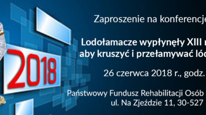 Zaproszenie na konferencje prasową – Lodołamacze w akcji, wypłynęły na wody aby przełamać lody obojętności- 26 czerwca 2018 r. godzina 12:00, Kraków, Siedziba PFRON