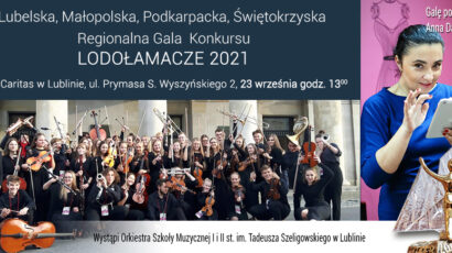 Zapraszamy na Lubelską, Małopolską, Podkarpacką, Świętokrzyską Regionalną Galę  XVI Edycji Konkursu LODOŁAMACZE 2021- Gala odbędzie się 23 września 2021 r. o godz. 13:00 w Lublinie