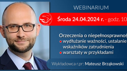 Orzeczenia o niepełnosprawności – wydłużanie ważności, ustalanie wskaźników zatrudnienia – warsztaty – 24.04.2024 godz.10:00