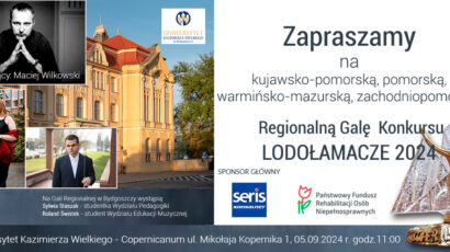 Zapraszamy na kujawsko-pomorską, pomorską,  warmińsko-mazurską, zachodniopomorską  Regionalną Galę XIX Edycji Konkursu LODOŁAMACZE 2024 – Uniwersytet Kazimierza Wielkiego – Copernicanum ul. Mikołaja Kopernika 1, 5 września, godz. 11:00