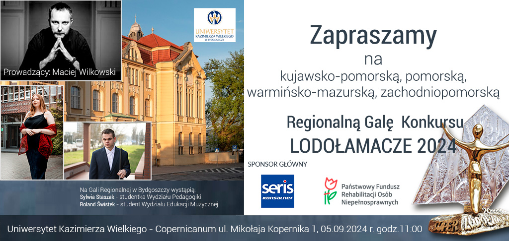 Zapraszamy na kujawsko-pomorską, pomorską,  warmińsko-mazurską, zachodniopomorską  Regionalną Galę XIX Edycji Konkursu LODOŁAMACZE 2024 – Uniwersytet Kazimierza Wielkiego – Copernicanum ul. Mikołaja Kopernika 1, 5 września, godz. 11:00