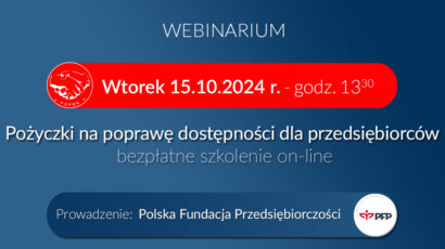 Pożyczki na poprawę dostępności dla przedsiębiorców – bezpłatne szkolenie on-line 15.10.2024 r.