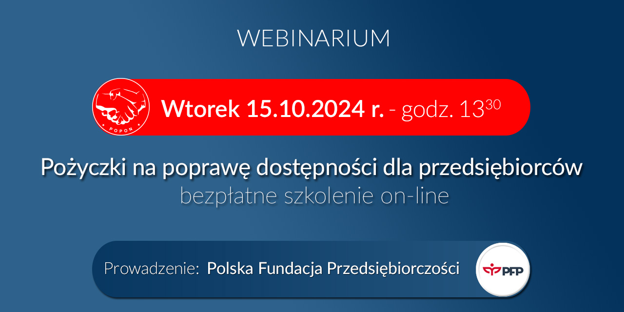 Pożyczki na poprawę dostępności dla przedsiębiorców – bezpłatne szkolenie on-line 15.10.2024 r.