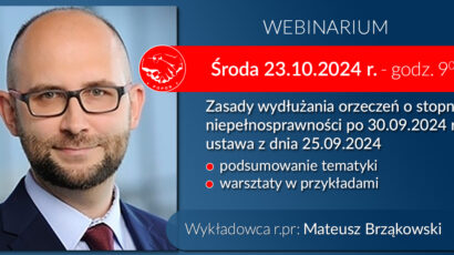 Zapraszamy na szkolenie on-line:    Zasady wydłużania orzeczeń o stopniu niepełnosprawności po 30.09.2024,   ustawa z dnia 25.09.2024,  podsumowanie tematyki/ warsztaty w przykładami