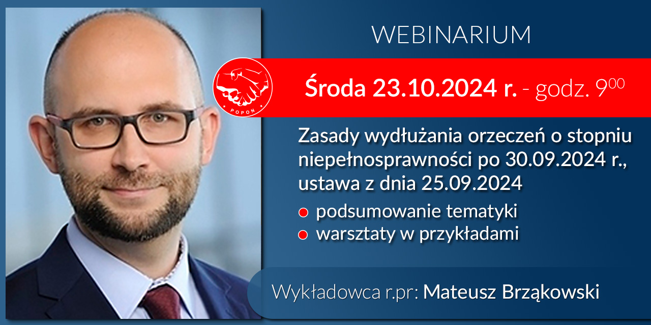 Zapraszamy na szkolenie on-line:    Zasady wydłużania orzeczeń o stopniu niepełnosprawności po 30.09.2024,   ustawa z dnia 25.09.2024,  podsumowanie tematyki/ warsztaty w przykładami