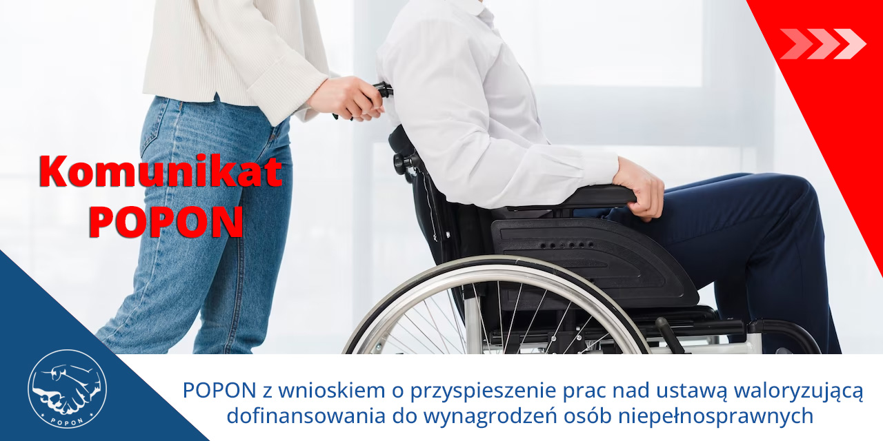 POPON z wnioskiem o przyspieszenie prac nad ustawą waloryzującą dofinansowania do wynagrodzeń osób niepełnosprawnych – komunikat POPON (10.10.24)