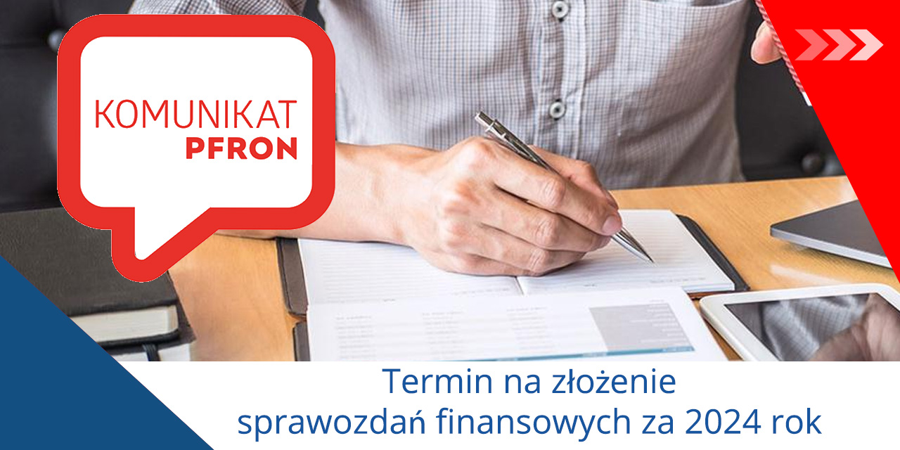 Komunikat PFRON: Termin na złożenie sprawozdań finansowych za 2024 rok