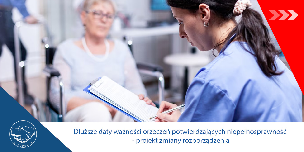 Dłuższe daty ważności orzeczeń potwierdzających niepełnosprawność – projekt zmiany rozporządzenia – komunikat POPON (13.05.25)