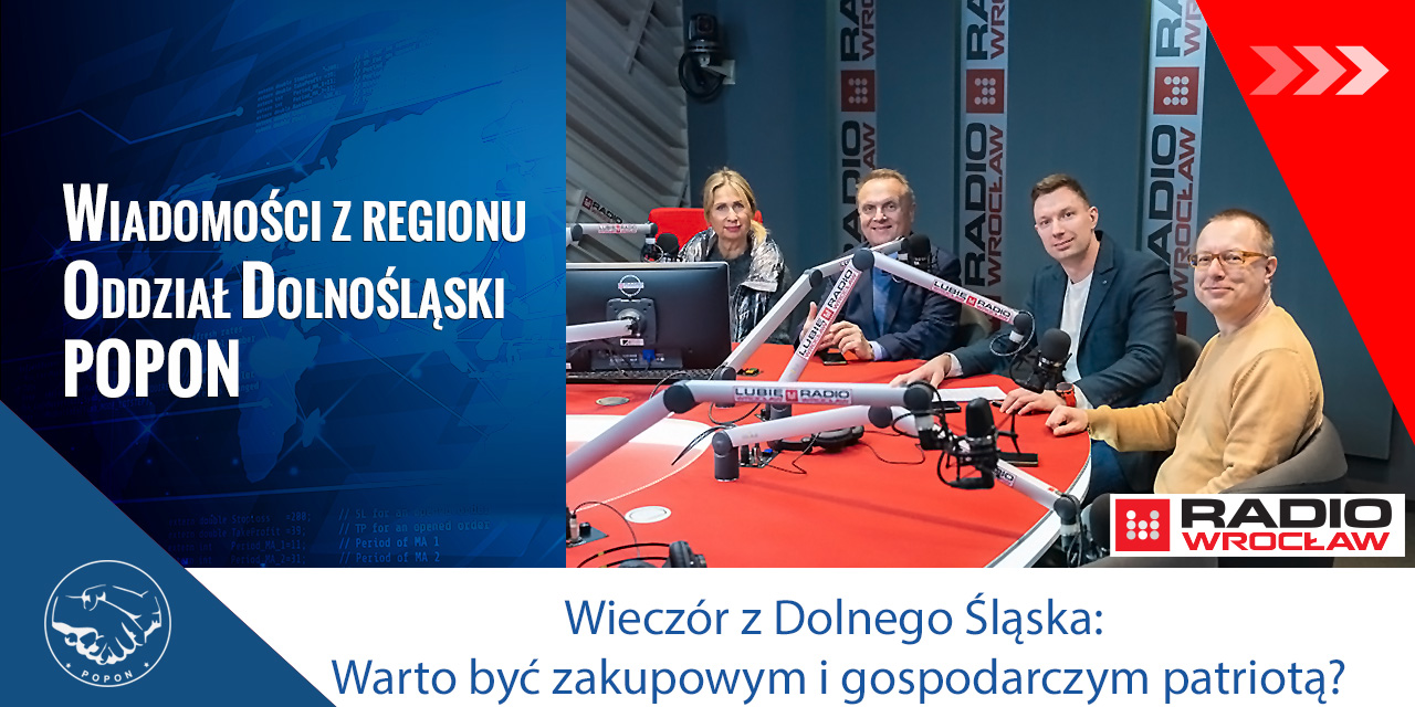 Wieczór zDolnego Śląska: Warto być zakupowym i gospodarczym patriotą? Barbara Pokorny Przewodniczącą Rady Krajowej POPON w Radiu Wrocław