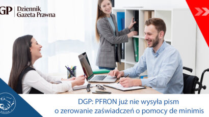 DGP: PFRON już nie wysyła pism o zerowanie zaświadczeń o pomocy de minimis