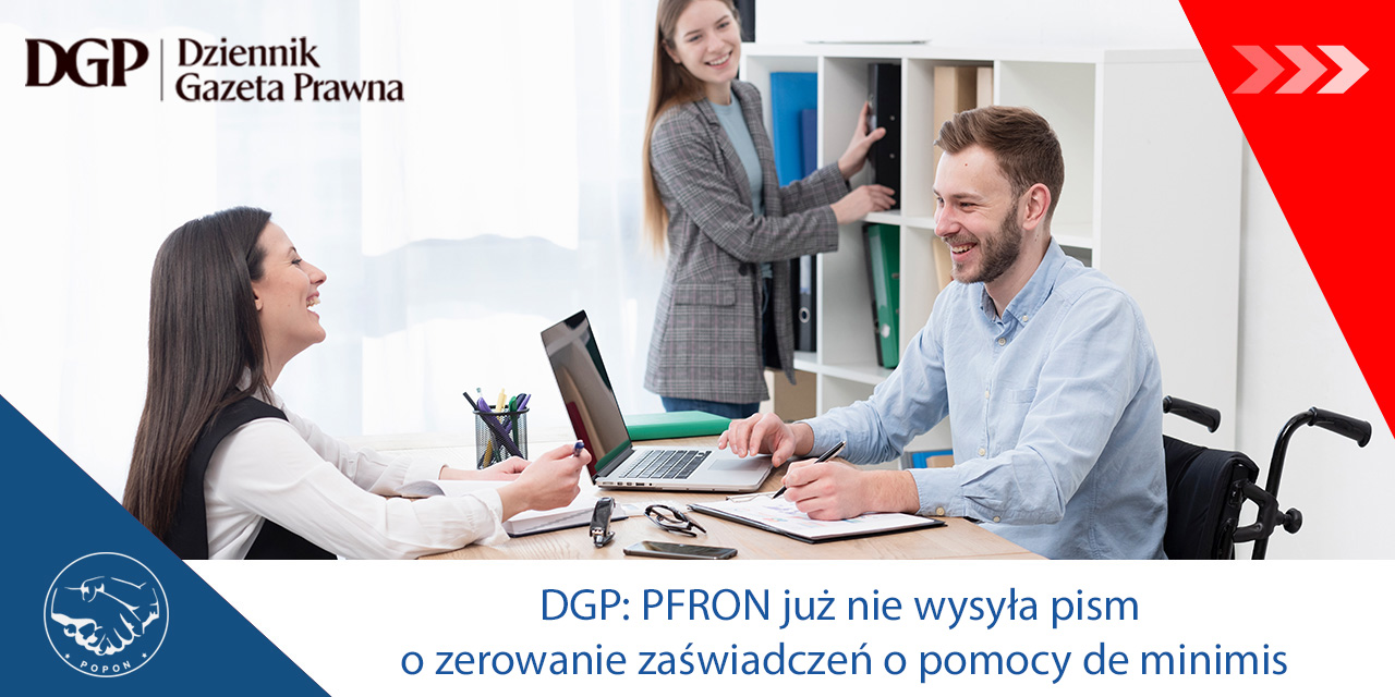 DGP: PFRON już nie wysyła pism o zerowanie zaświadczeń o pomocy de minimis
