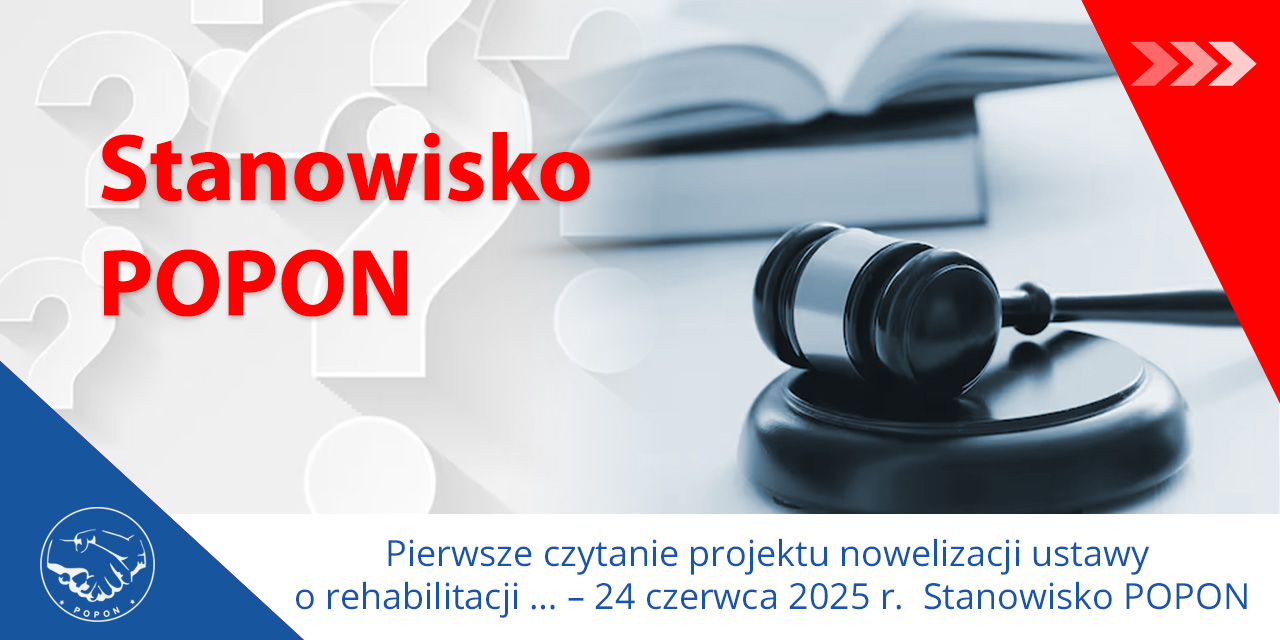 Pierwsze czytanie projektu nowelizacji ustawy o rehabilitacji … – 24 czerwca 2025 r.  Stanowisko POPON